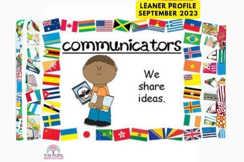 Confident Communicator: A learner profile of the September 2023. at The Pupil International School