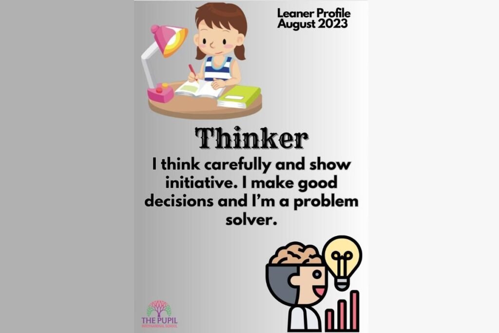Recognizing Thinkers The Learner Profile for the Month August 2023. at The Pupil International School