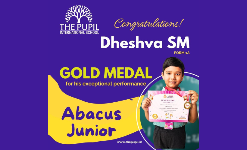 Congratulations Dheshva SM: Gold Medal Winner in Abacus Junior Level-1 at The Pupil International School