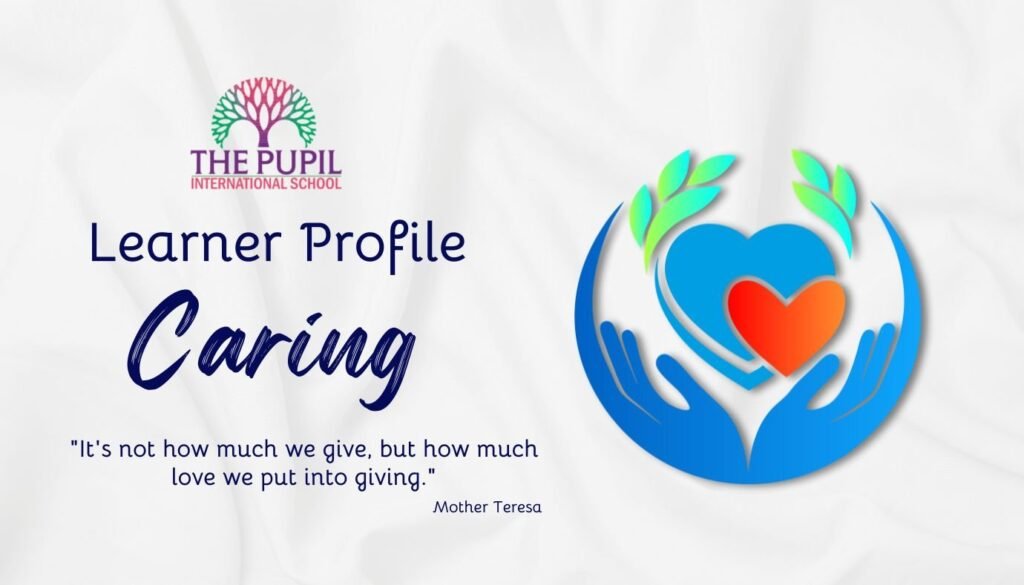 December Focus: IB Learner Profile Trait - Caring at The Pupil International School